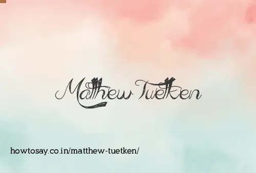 Matthew Tuetken