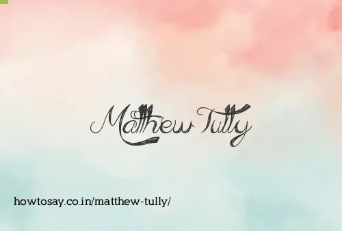 Matthew Tully