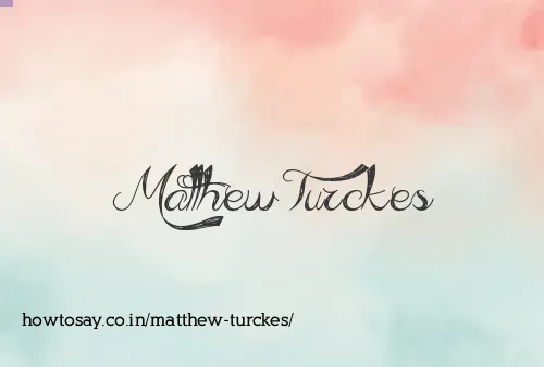 Matthew Turckes