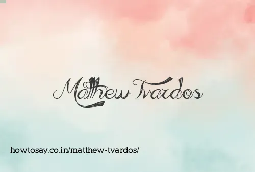 Matthew Tvardos