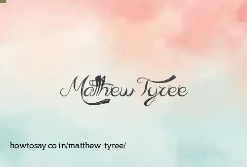 Matthew Tyree