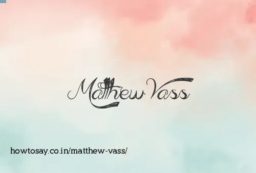 Matthew Vass