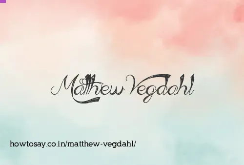 Matthew Vegdahl