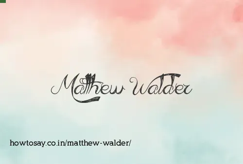 Matthew Walder