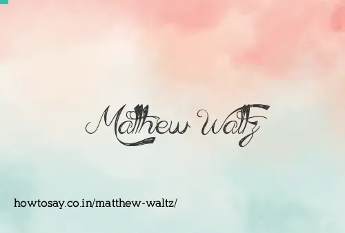Matthew Waltz