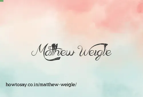 Matthew Weigle