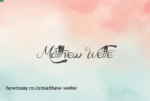 Matthew Welte