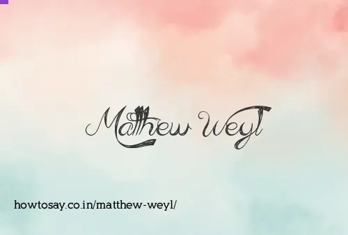 Matthew Weyl
