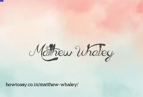 Matthew Whaley