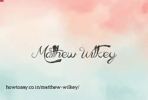 Matthew Wilkey