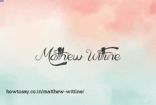 Matthew Wittine