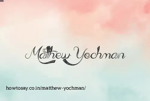 Matthew Yochman