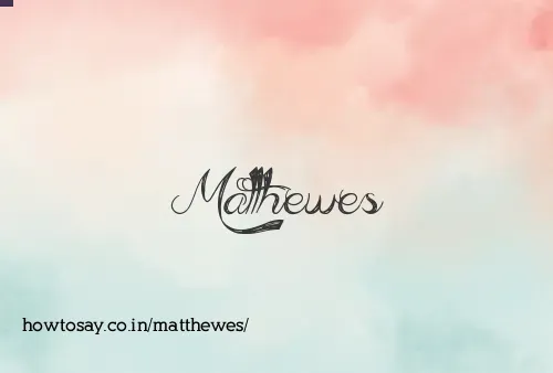 Matthewes