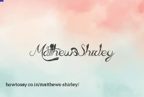 Matthews Shirley