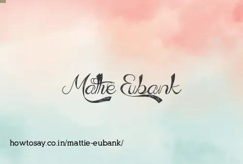 Mattie Eubank