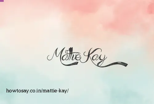 Mattie Kay
