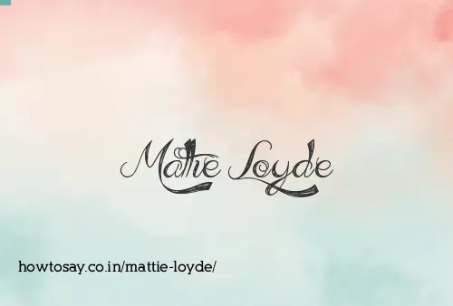 Mattie Loyde