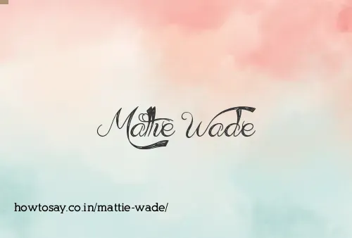 Mattie Wade