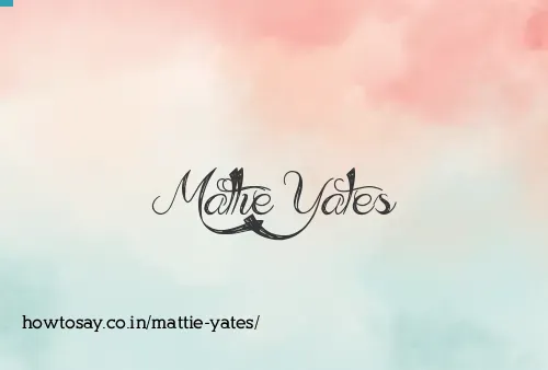 Mattie Yates