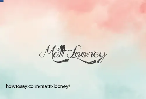 Mattt Looney
