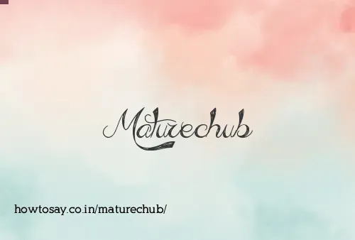 Maturechub