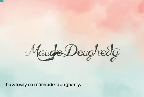Maude Dougherty