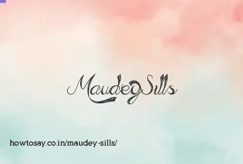 Maudey Sills