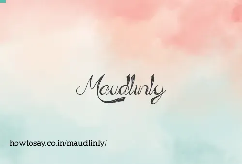 Maudlinly