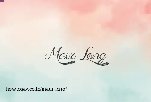 Maur Long
