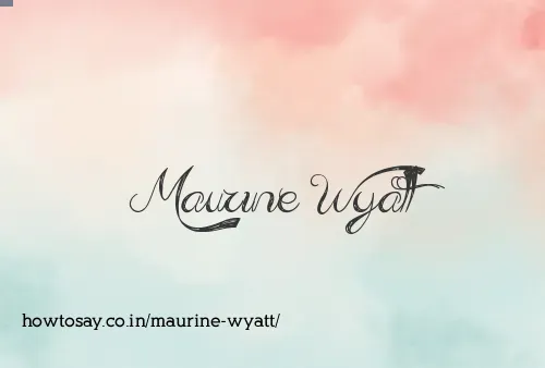 Maurine Wyatt
