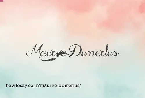Maurve Dumerlus