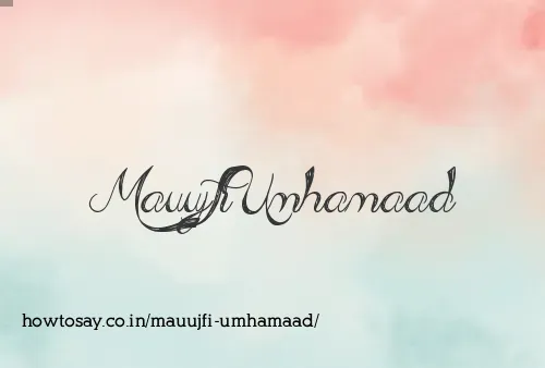 Mauujfi Umhamaad