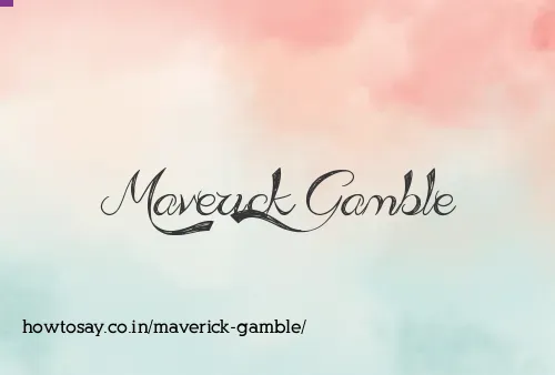 Maverick Gamble