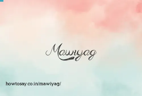 Mawiyag