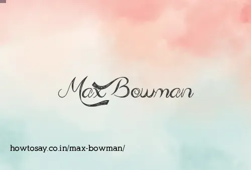 Max Bowman