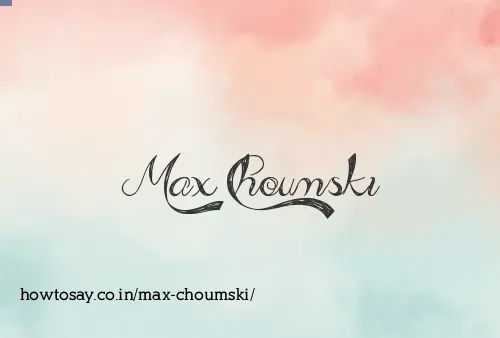 Max Choumski