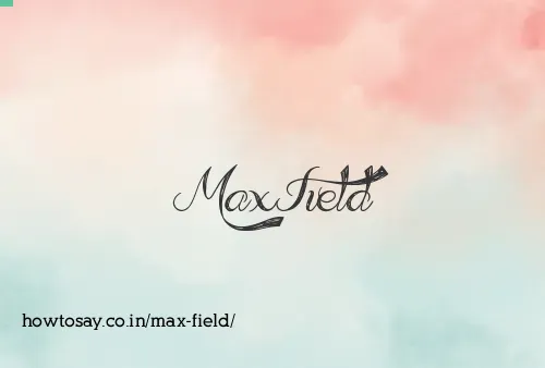 Max Field