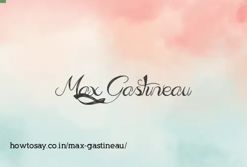 Max Gastineau