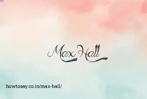 Max Hall