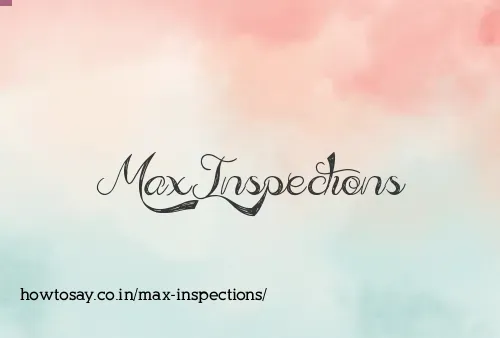 Max Inspections