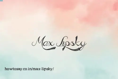 Max Lipsky