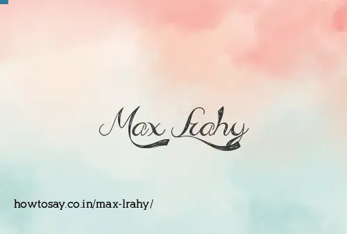 Max Lrahy