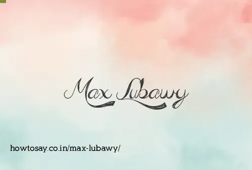 Max Lubawy