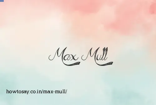 Max Mull