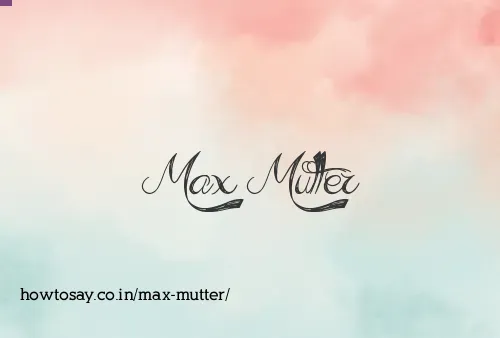 Max Mutter