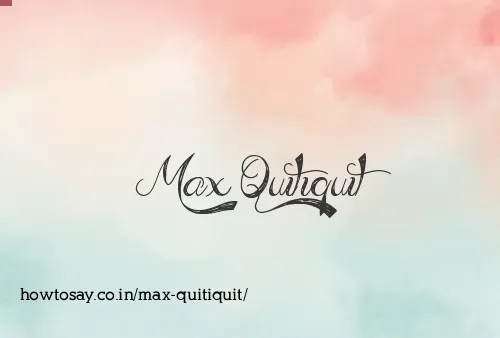Max Quitiquit