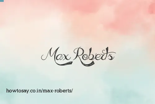 Max Roberts