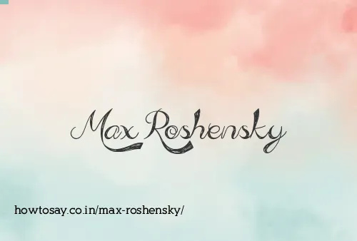Max Roshensky