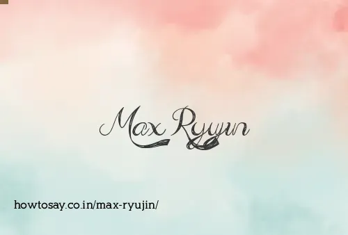 Max Ryujin