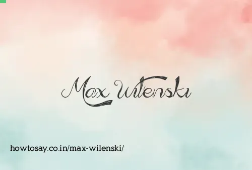 Max Wilenski